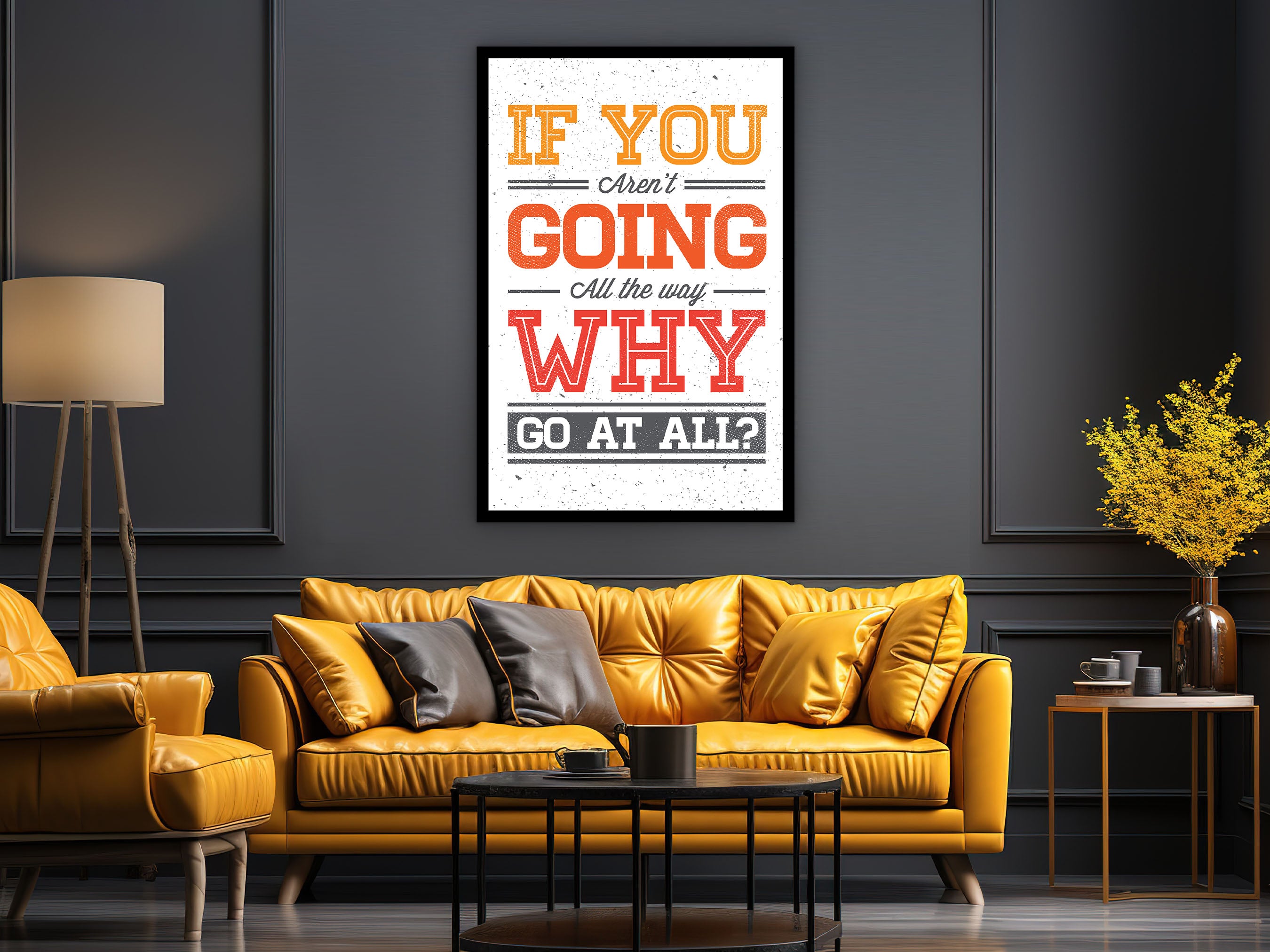 Motivational Wall Art, If You Aren't Going All the Way Why Go At All? Canvas, Home and Office Decor, Ready to Hang, Printed on Black Frame