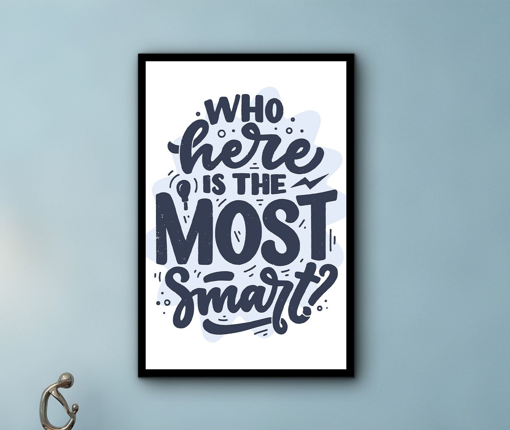 Motivational Wall Art, Who Here is The Most Smart Wall Art Canvas, Modern Home and Office Wall Decor, Ready to Hang, Printed on Black Frame