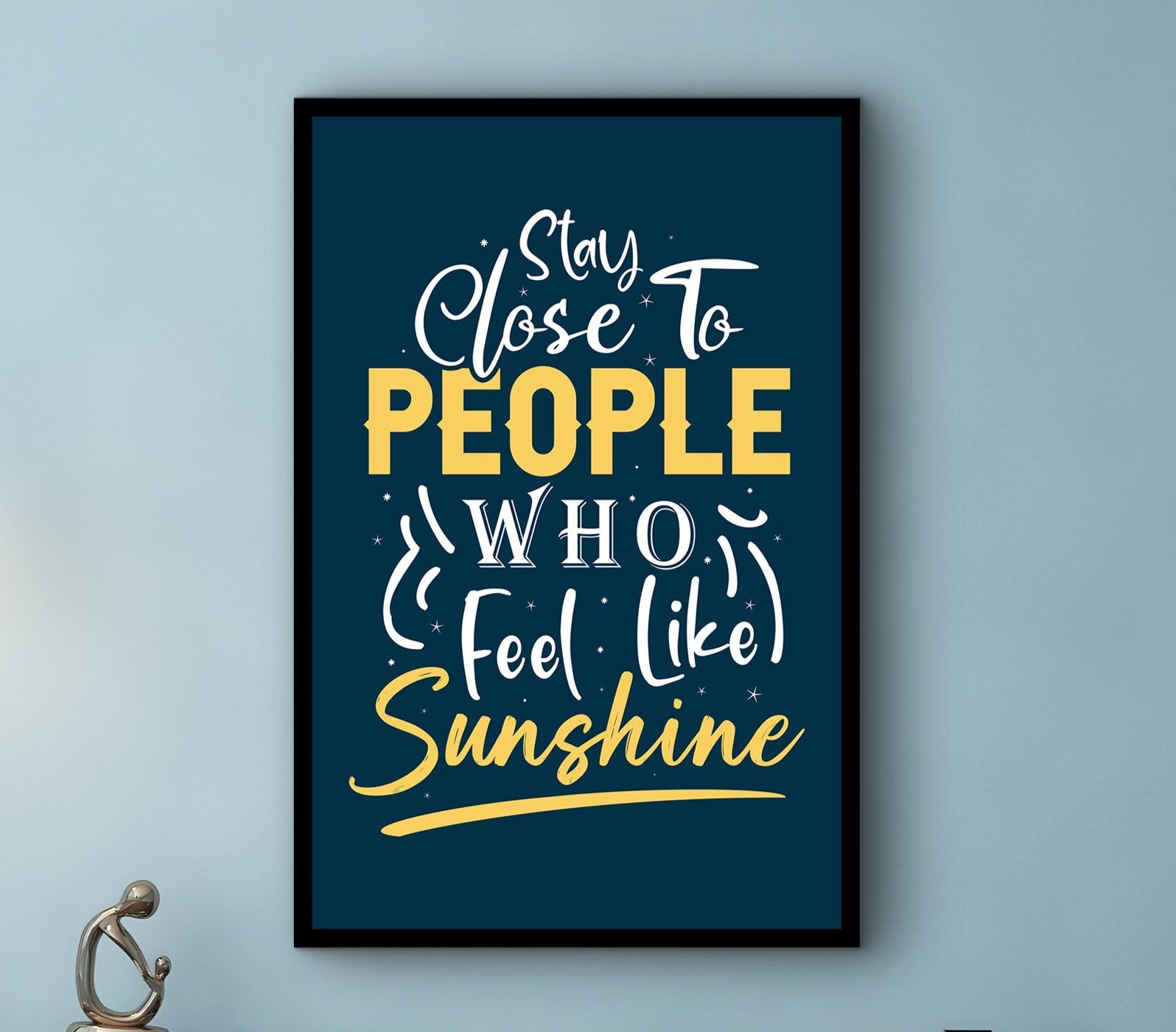 Motivational Wall Art, Stay Close to People Who Feel Like Sunshine Canvas, Modern Quotes Print Canvas, Office Decor, Printed on Black Frame