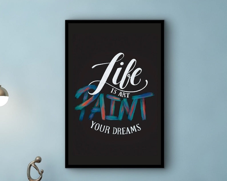 Life is Art Paint Your Dreams Canvas Wall Art, Motivational Art, Home and Office Decor, Ready to Hang, Unique Gift, Printed on Black Frame