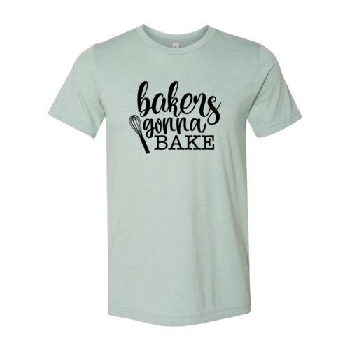 "Bakers Gonna Bake" T-shirt