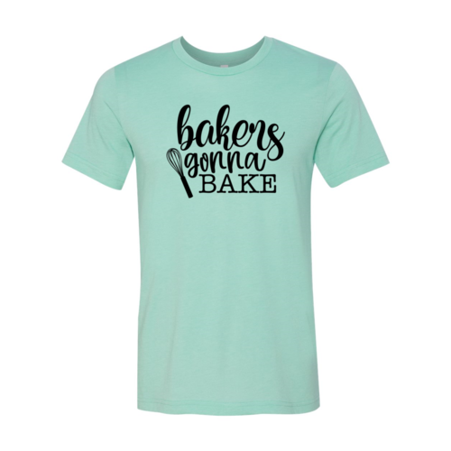 "Bakers Gonna Bake" T-shirt