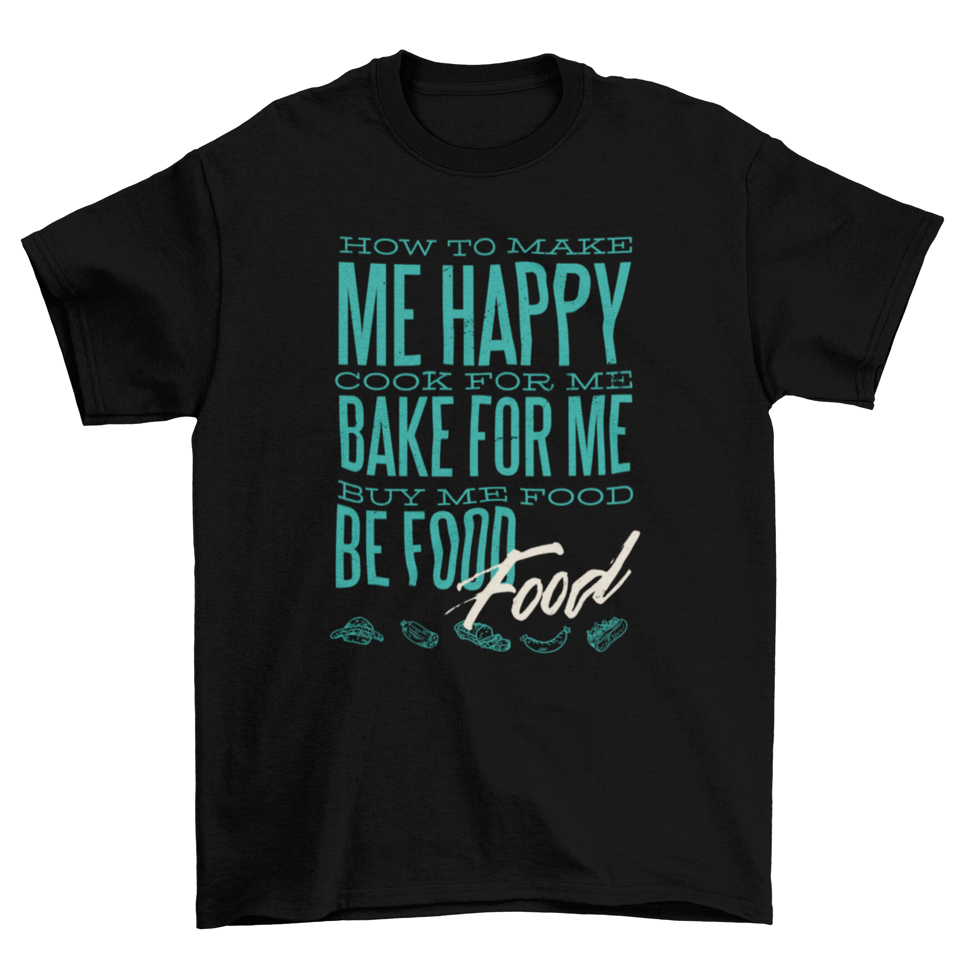 "How to Make Me Happy" T-shirt