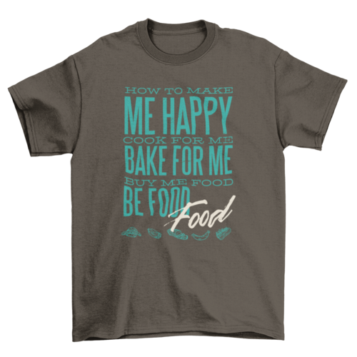 "How to Make Me Happy" T-shirt