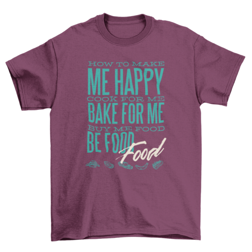 "How to Make Me Happy" T-shirt