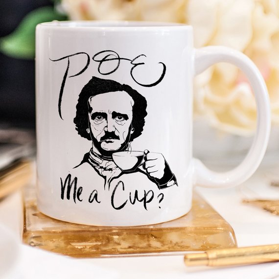 11oz Coffee Mug - Poe Me A Cup Edgar Allan Poe