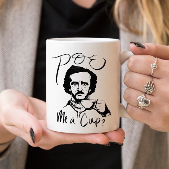 11oz Coffee Mug - Poe Me A Cup Edgar Allan Poe