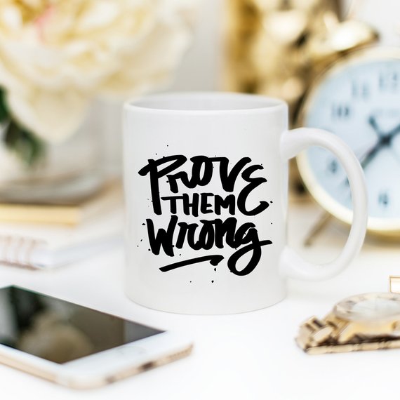 11oz Coffee Mug - Prove Them Wrong