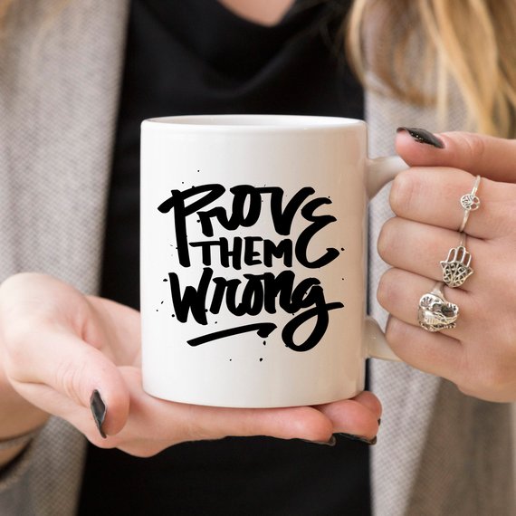 11oz Coffee Mug - Prove Them Wrong