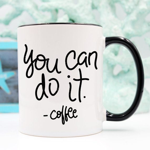 11oz Coffee Mug - You Can Do It