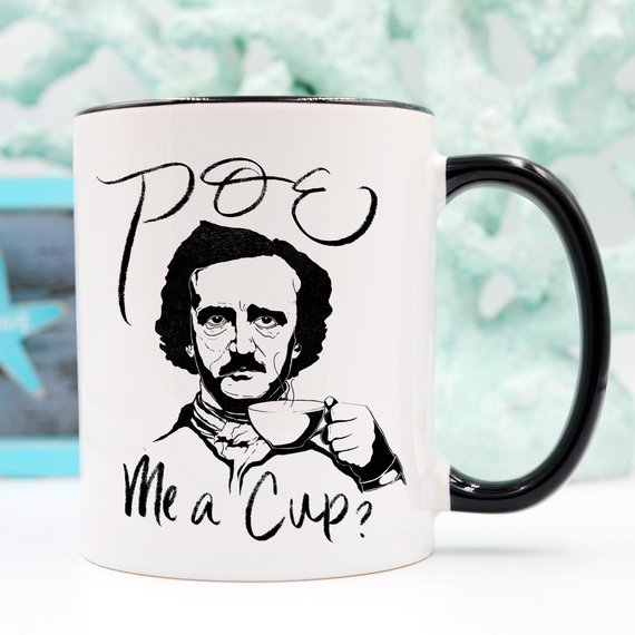 11oz Coffee Mug - Poe Me A Cup Edgar Allan Poe