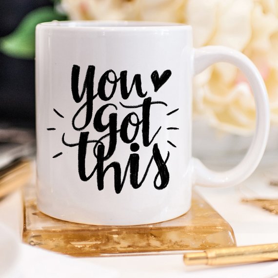 11oz Coffee Mug - You Got This