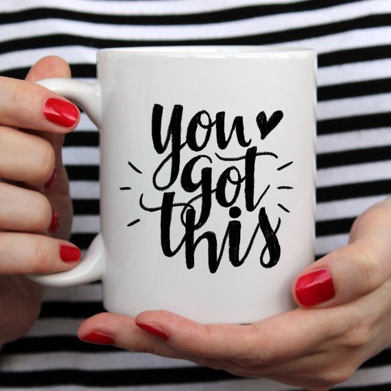 11oz Coffee Mug - You Got This