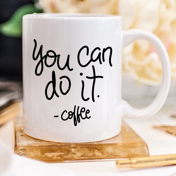 11oz Coffee Mug - You Can Do It