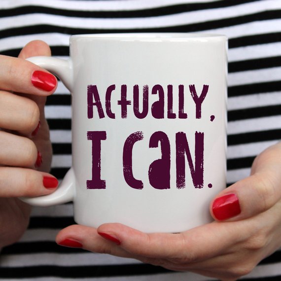 11oz Coffee Mug - Actually I Can