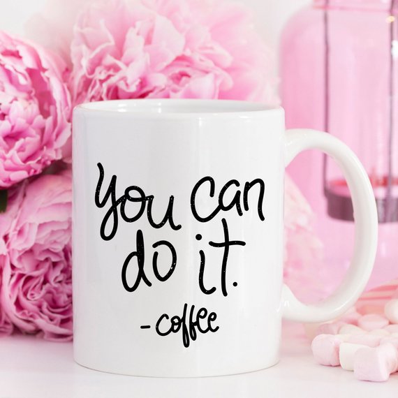 11oz Coffee Mug - You Can Do It