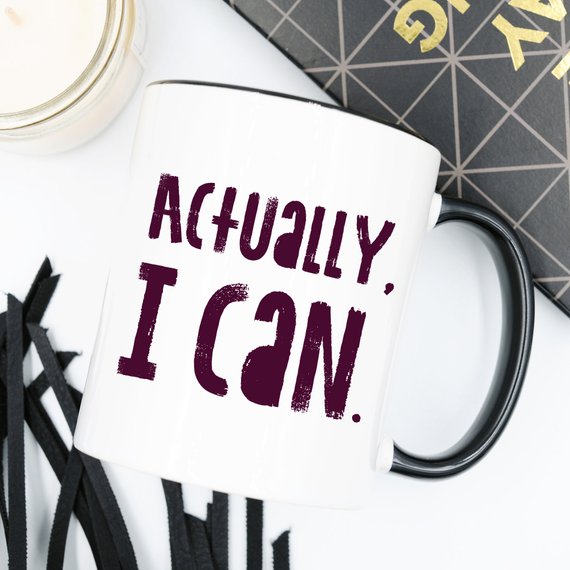 11oz Coffee Mug - Actually I Can