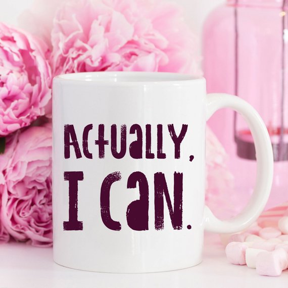 11oz Coffee Mug - Actually I Can