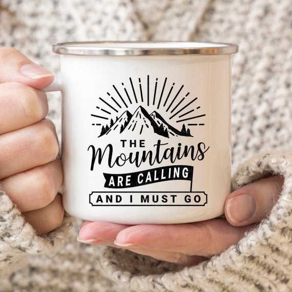 10oz Enamel Mug - "The Mountains are Calling and I Must Go"