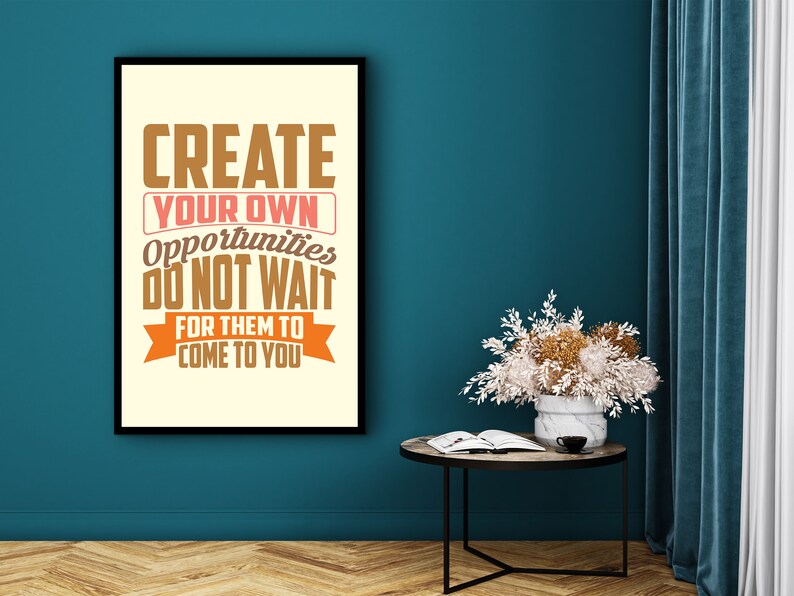 Motivation Wall Art, Create Your Own Opportunities Do Not Wait for Them to Come to You Canvas, Perfect Quotes Gift, Printed on Black Frame