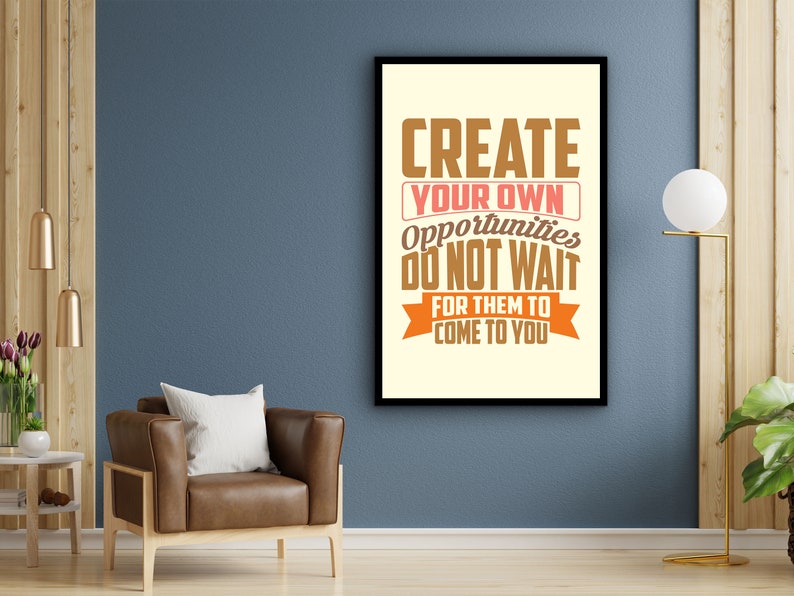 Motivation Wall Art, Create Your Own Opportunities Do Not Wait for Them to Come to You Canvas, Perfect Quotes Gift, Printed on Black Frame