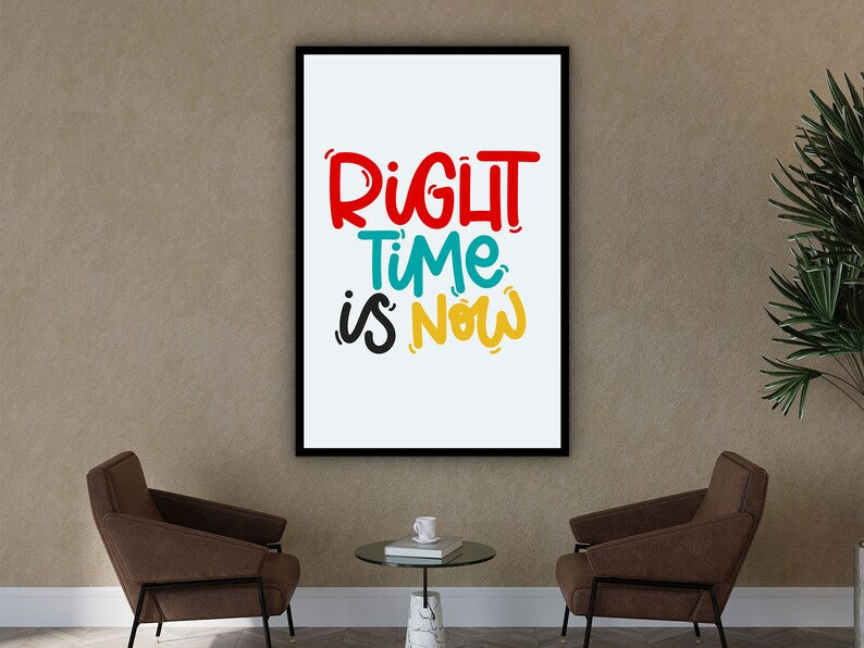 Motivational Wall Art, Right Time Is Now Canvas, Home and Office Decor, Ready to Hang, Quotes Poster, Gift for Her, Printed on Black Frame